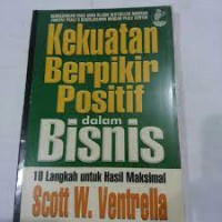 Image of Kekuatan berpikir positif dalam bisnis : 10 langkah untuk hasil maksimal