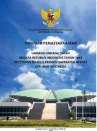 Image of Panduan Pemasyarakatan : Undang-Umdmag Dasar Negara Republik Indonesia Tahun 1945 dan Ketetapan majelis Permusyawaratan Rakyat Republik Indonesia