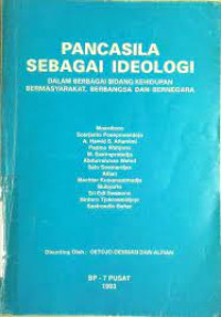 Image of Pancasila Sebagai Ideologi: Dalam Berbagai Bidang Kehidupan Bermasyarakat, Berbangsa dan Bernegara