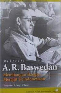 Image of Biografi A.R. Baswedan : Membangun Bangsa, Merajut Keindahan