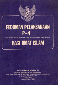 Image of Pedoman Pelaksanaan P-4 (Pedoman Penghayatan dan Pengalaman Pancasila) Bagi Umat Islam