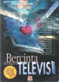 Image of Bercinta Dengan Televisi : Ilusi, impresi dan Imajinasi Sebuah Kotak Ajaib