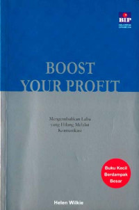 Image of Boost your profit : mengembalikan laba yang hilang melalui komunikasi
