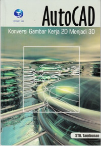Image of AutoCad Konversi Gambar Kerja 2D Menjadi 3D