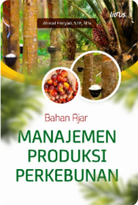 Image of BAHAN AJAR MANAJEMEN PRODUKSI PERKEBUNAN