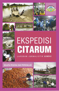Image of Ekspedisi Citarum : laporan jurnalistik Kompas : sejuta pesona dan persoalan