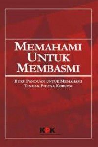 Image of Memahami Untuk Membasmi : Buku Saku Untuk Memahami Tindak Pidana Korupsi