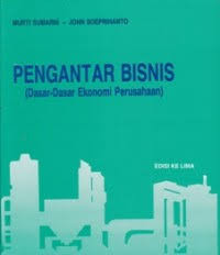 Image of Pengantar Bisnis dasar-dasar ekonomi perusahaan