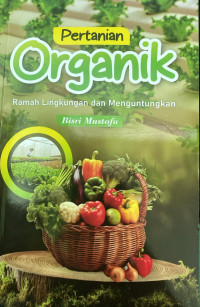 Image of Pertanian Organik Ramah Lingkungan dan Menguntungkan