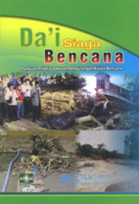 Image of DA’I SIAGA BENCANA : Panduan Praktis Dakwah Pengurangan Resiko Bencana