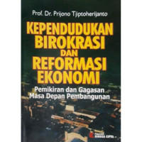 Image of Kependudukan Birokrasi dan Reformasi Ekonomi: Pemikiran dan Gagasan Masa Depan Pembangunan