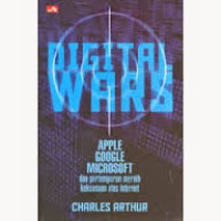 Image of Digital Wars: Apple,Google,Microsoft, Dan Perang Meraih Kekuasaan Atas Internet
