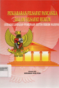 Image of Penjabaran Filsafat Pancasila Dalam Filsafat Hukum (Sebagai Landasan Pembinaan Sistem Hukum Nasional)