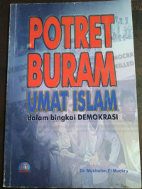 Image of Potret Buram Umat Islam : dalam bingkai demokrasi