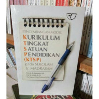 Image of Pengembangan Model Kurikulum Tingkat Satuan Pendidikan (KTSP) pada Sekolah dan Madrasah