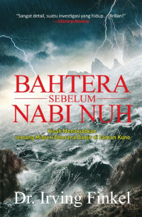 Image of (E) Bahtera Sebelum Nabi Nuh: Kisah Menakjubkan tentang Misteri Bencana Banjir di Zaman Kuno