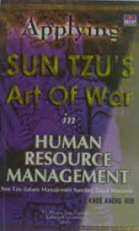 Image of Applying Sun Tzu's art of war in human resource management = Sun Tzu dalam manajamen sumber daya manusia